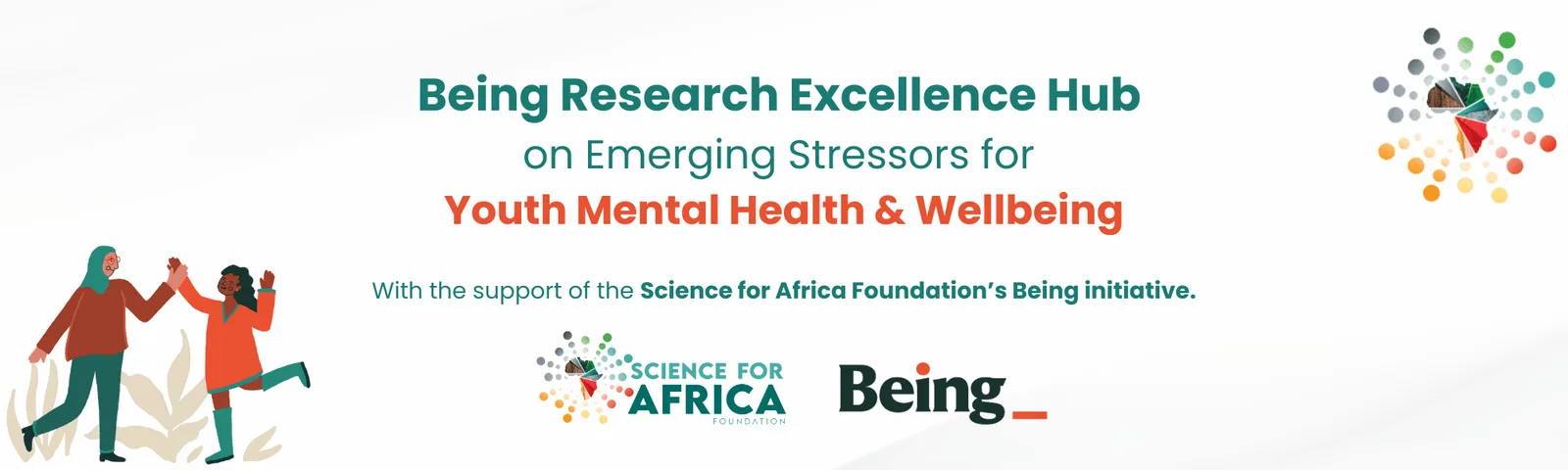 Being Research Excellence Hub on Emerging Stressors for Youth Mental Health and Wellbeing, supported by the Science for Africa Foundation's Being initiative